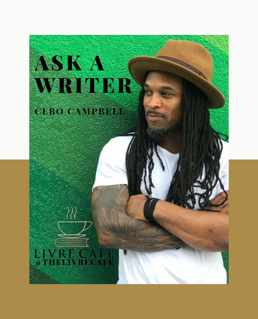 Ask A Writer: Cebo Campbell
